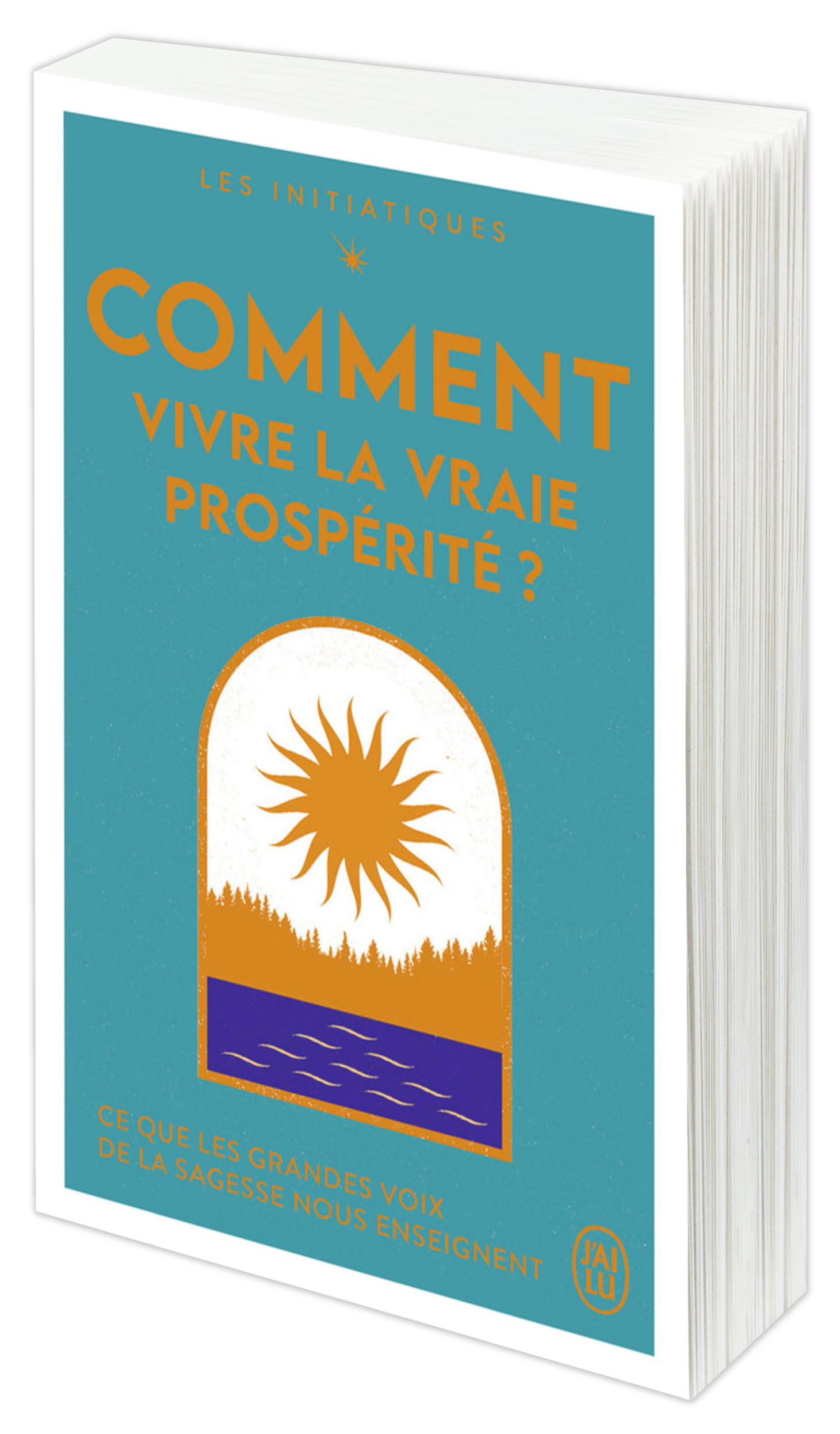 Comment vivre la vraie prospérité