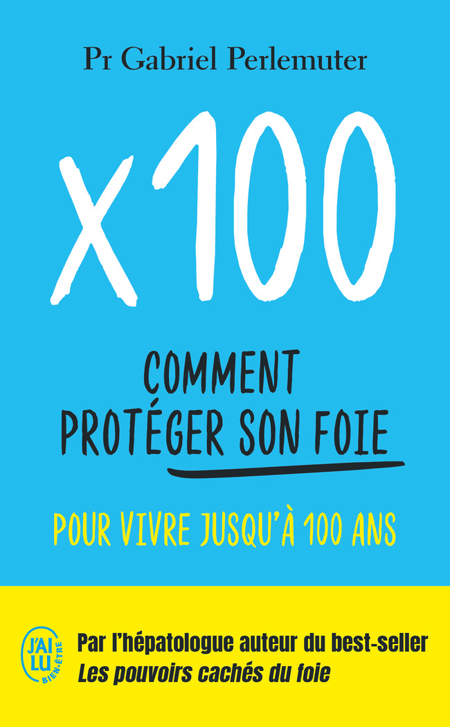 X100 Comment protéger son foie pour vivre jusqu'à 100 ans