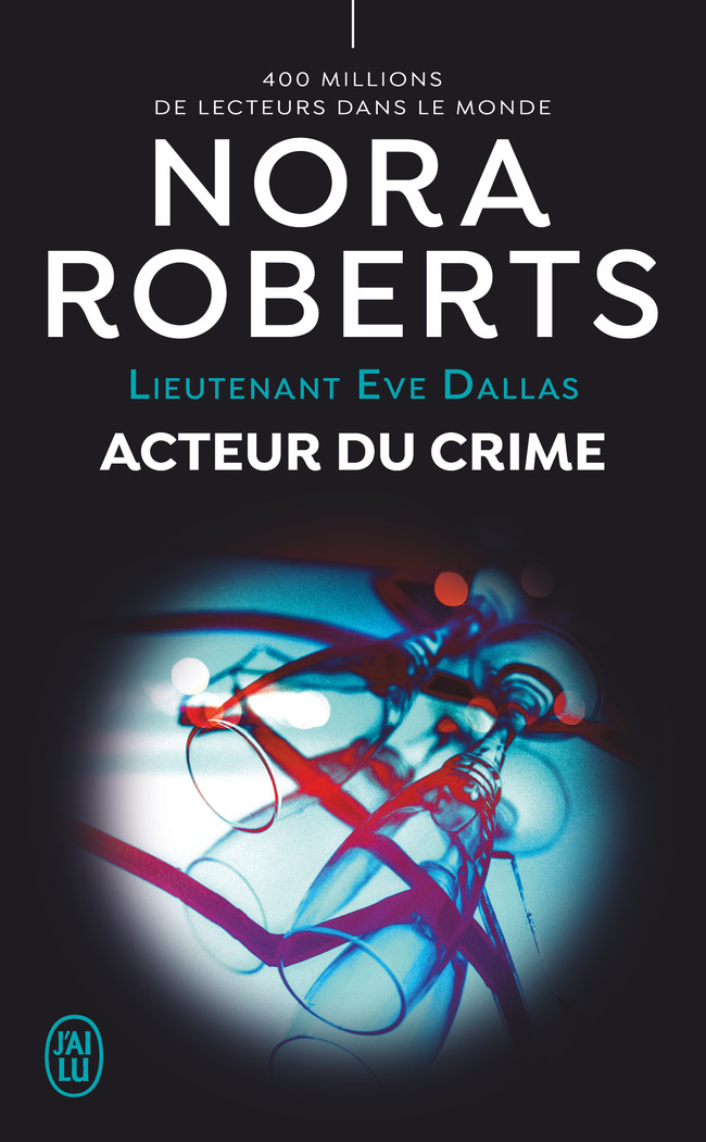 Lieutenant Eve Dallas 56 - Acteur du crime