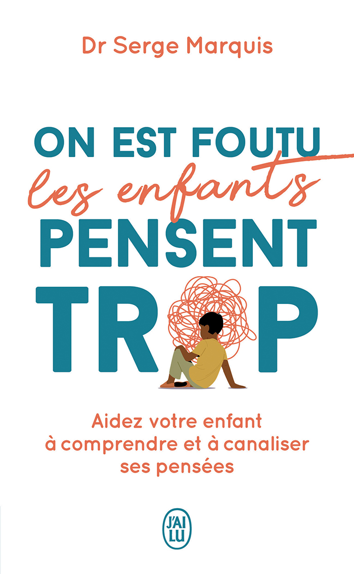 On est foutu les enfants pensent trop